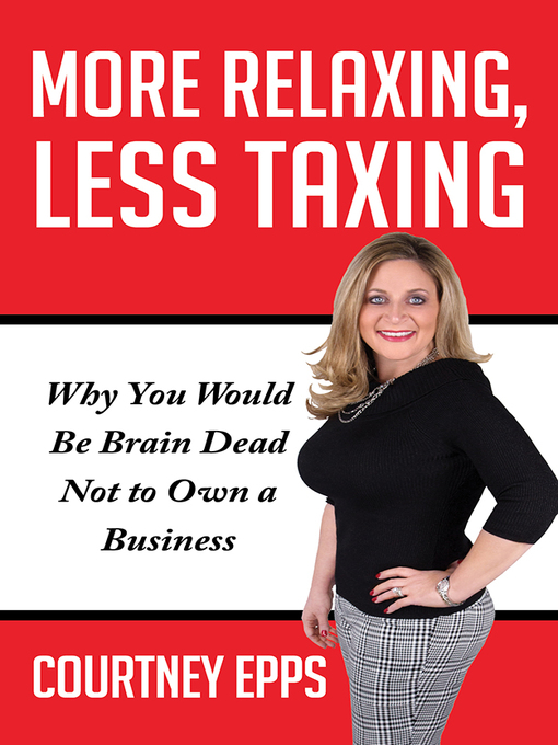Title details for More Relaxing, Less Taxing by Courtney Epps - Available